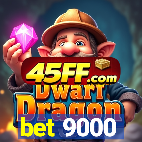 bet 9000